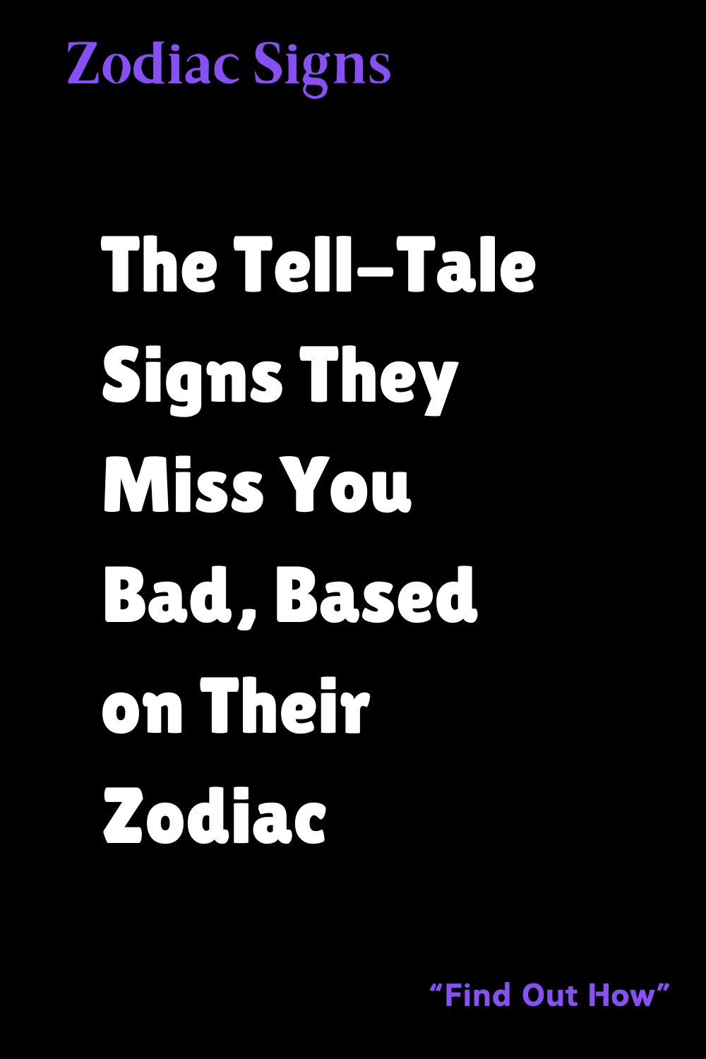 The Tell-Tale Signs They Miss You Bad, Based on Their Zodiac