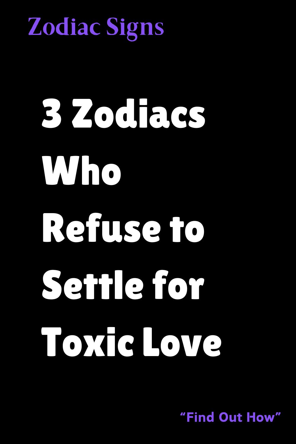 3 Zodiacs Who Refuse to Settle for Toxic Love