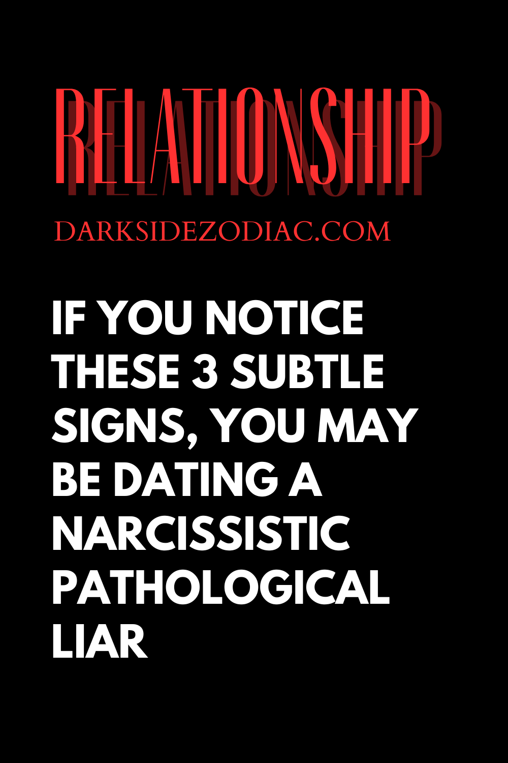 If You Notice These 3 Subtle Signs, You May Be Dating A Narcissistic Pathological Liar